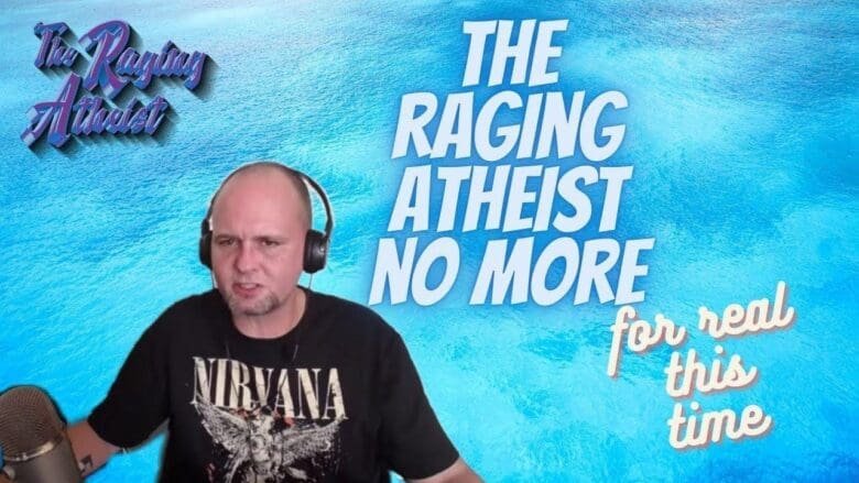 Ragging atheist now Christian.
