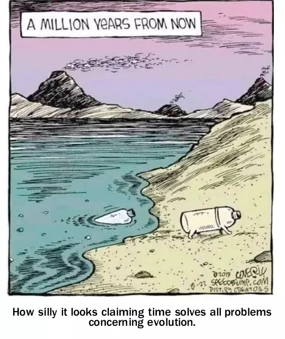 This is a joke meme. And it shows plastic bottles forming legs and walking out of the ocean onto land. Showing how silly Evolution really is. At the bottom it says: how silly it looks claiming time solves all problems concerning evolution.